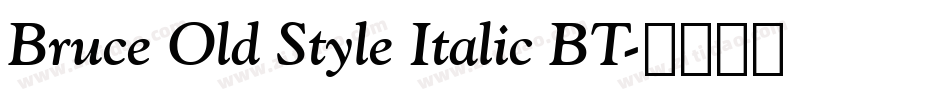 Bruce Old Style Italic BT字体转换